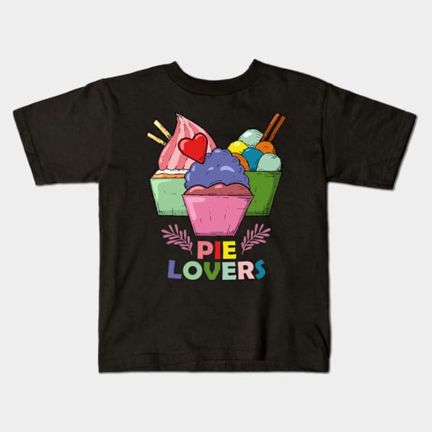 the pie lover Kids T-Shirt by The Pie Lovers